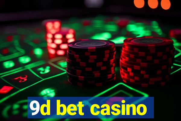 9d bet casino